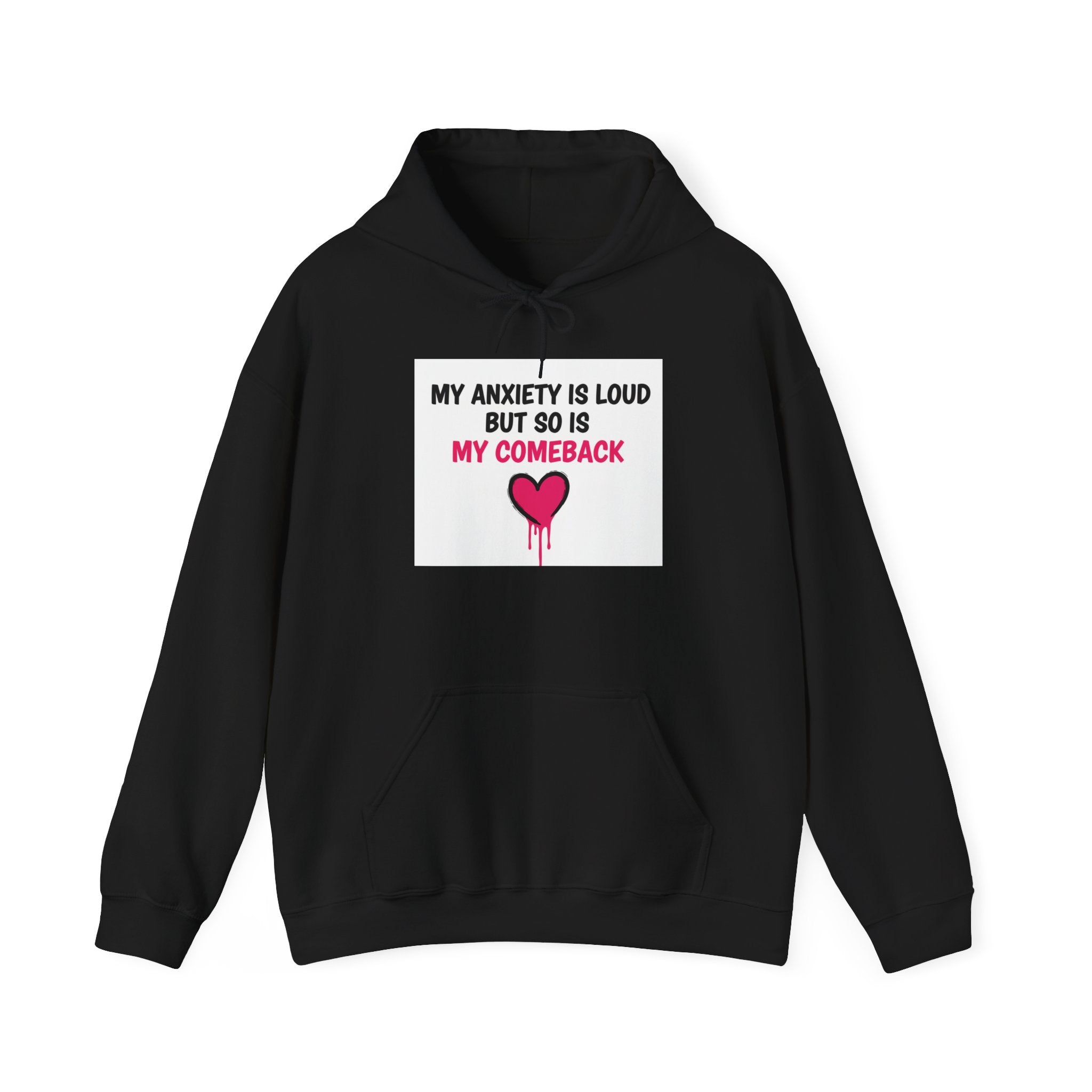 “My Anxiety Is Loud But So Is My Comeback” Inspirational Hoodie