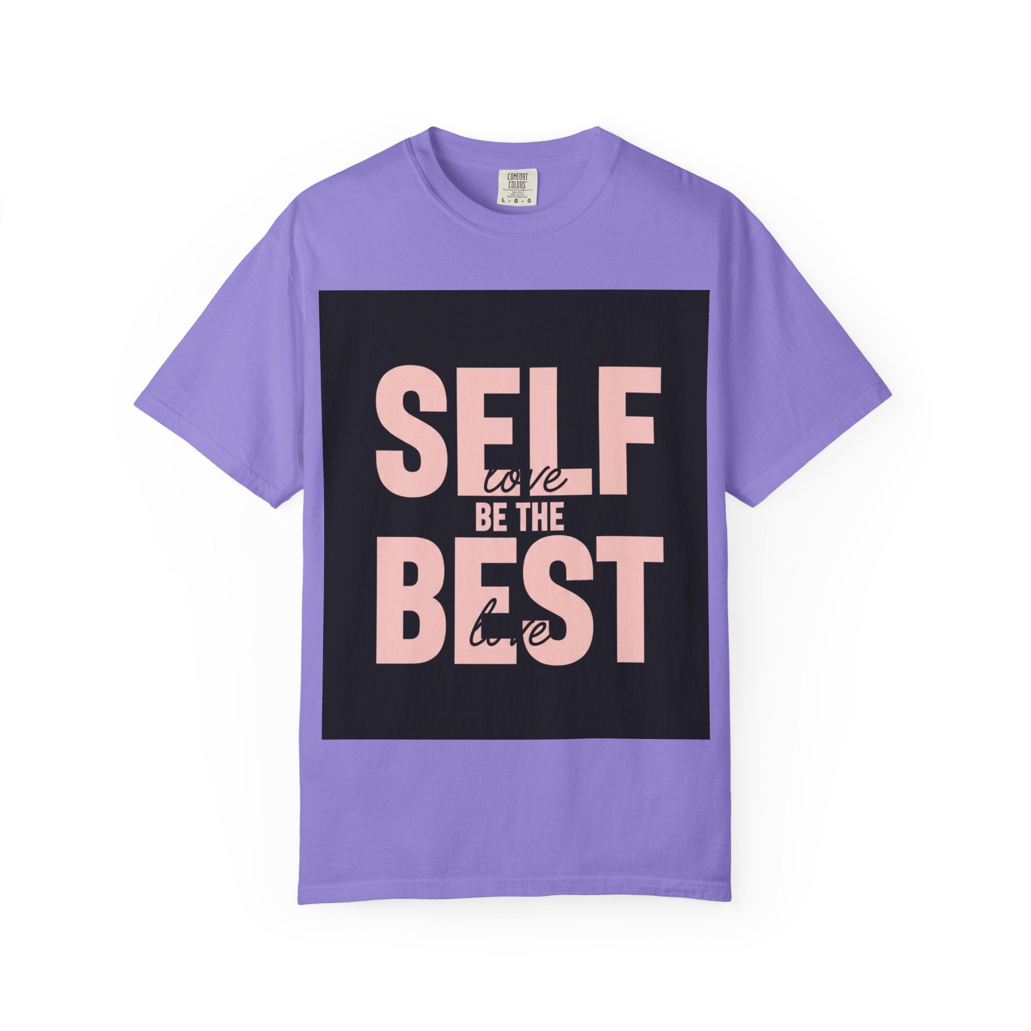 Self Love Be The Best Inspirational Graphic Tee for Women & Men