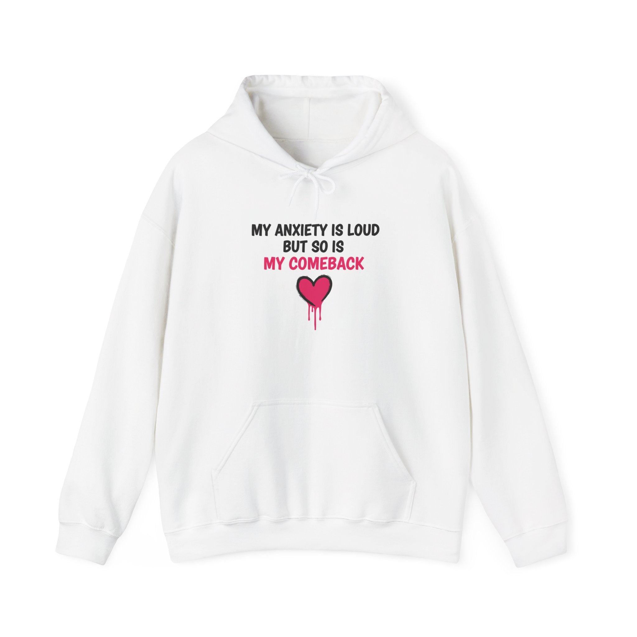 “My Anxiety Is Loud But So Is My Comeback” Inspirational Hoodie