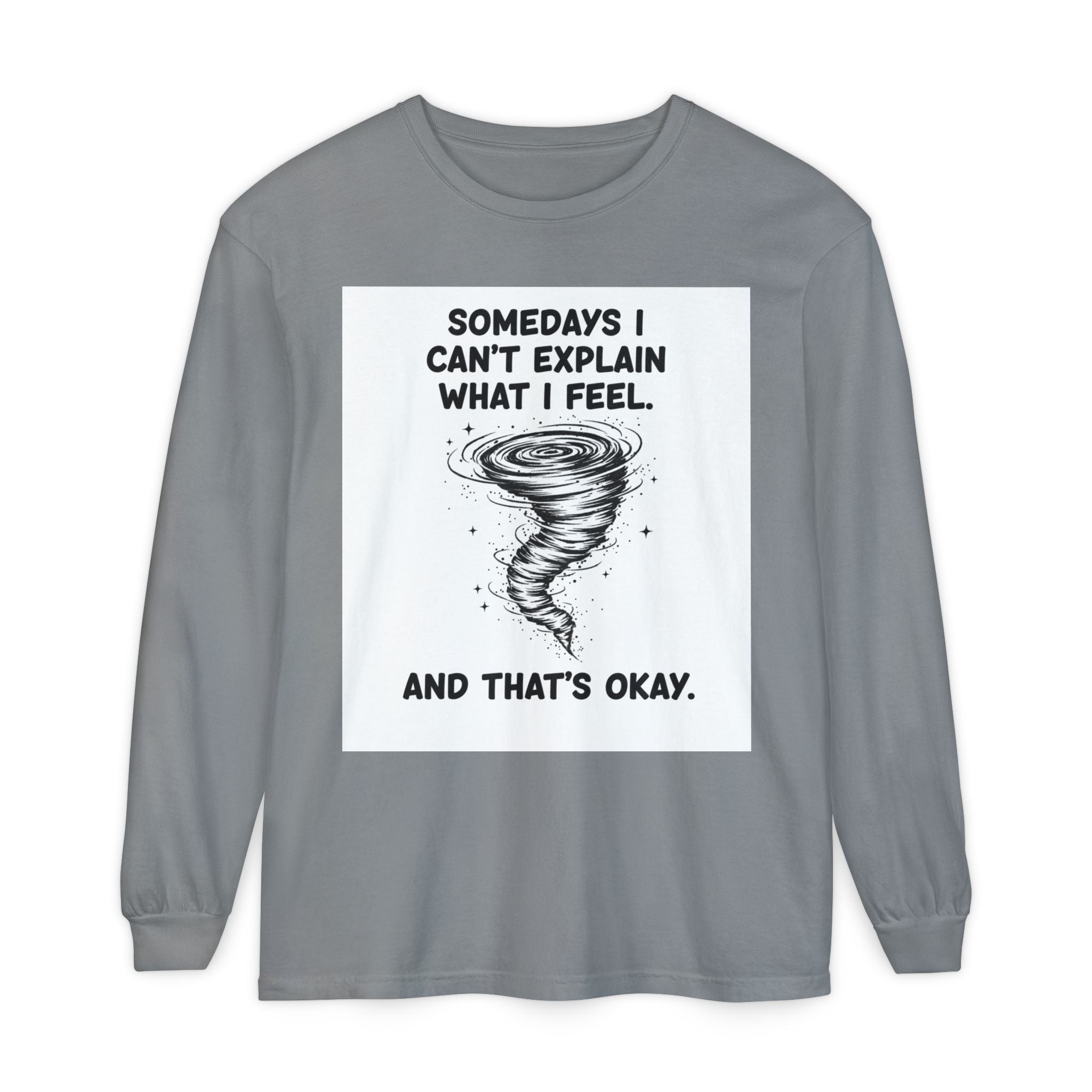 Long Sleeve Tee — "Somedays I Can't Explain What I Feel" Tornado Graphic