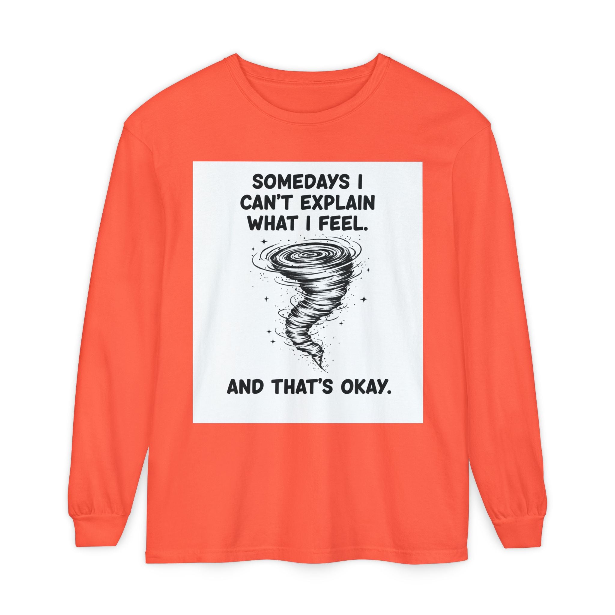 Long Sleeve Tee — "Somedays I Can't Explain What I Feel" Tornado Graphic