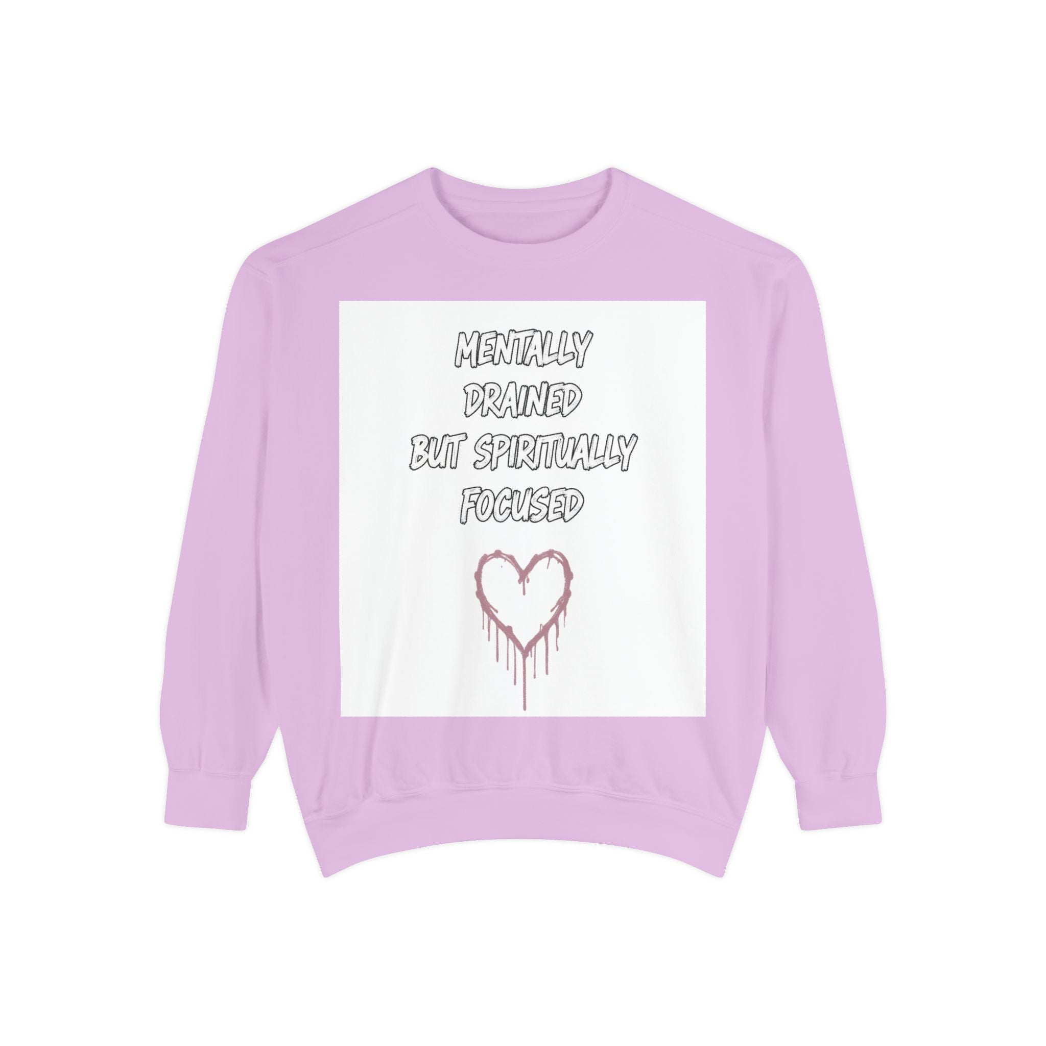 Mentally Drained But Spiritually Focused Sweatshirt