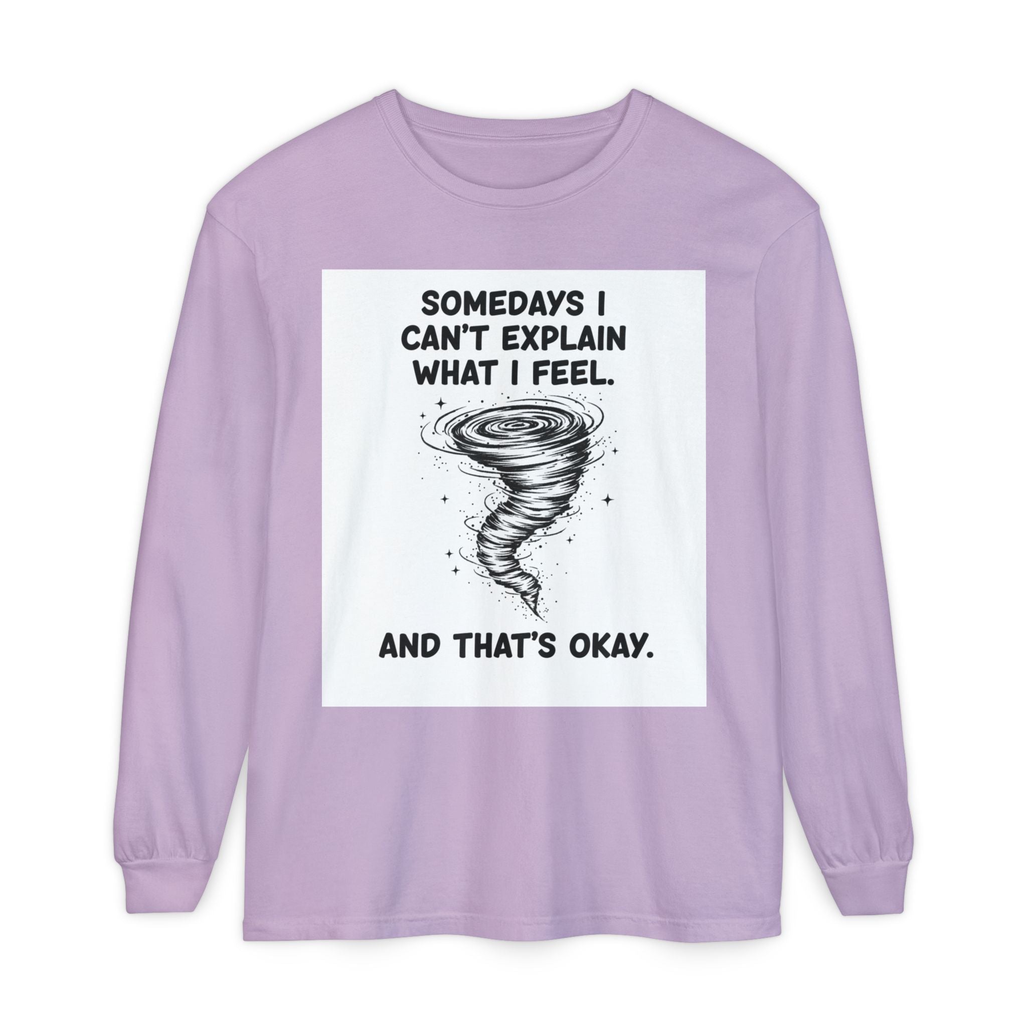 Long Sleeve Tee — "Somedays I Can't Explain What I Feel" Tornado Graphic