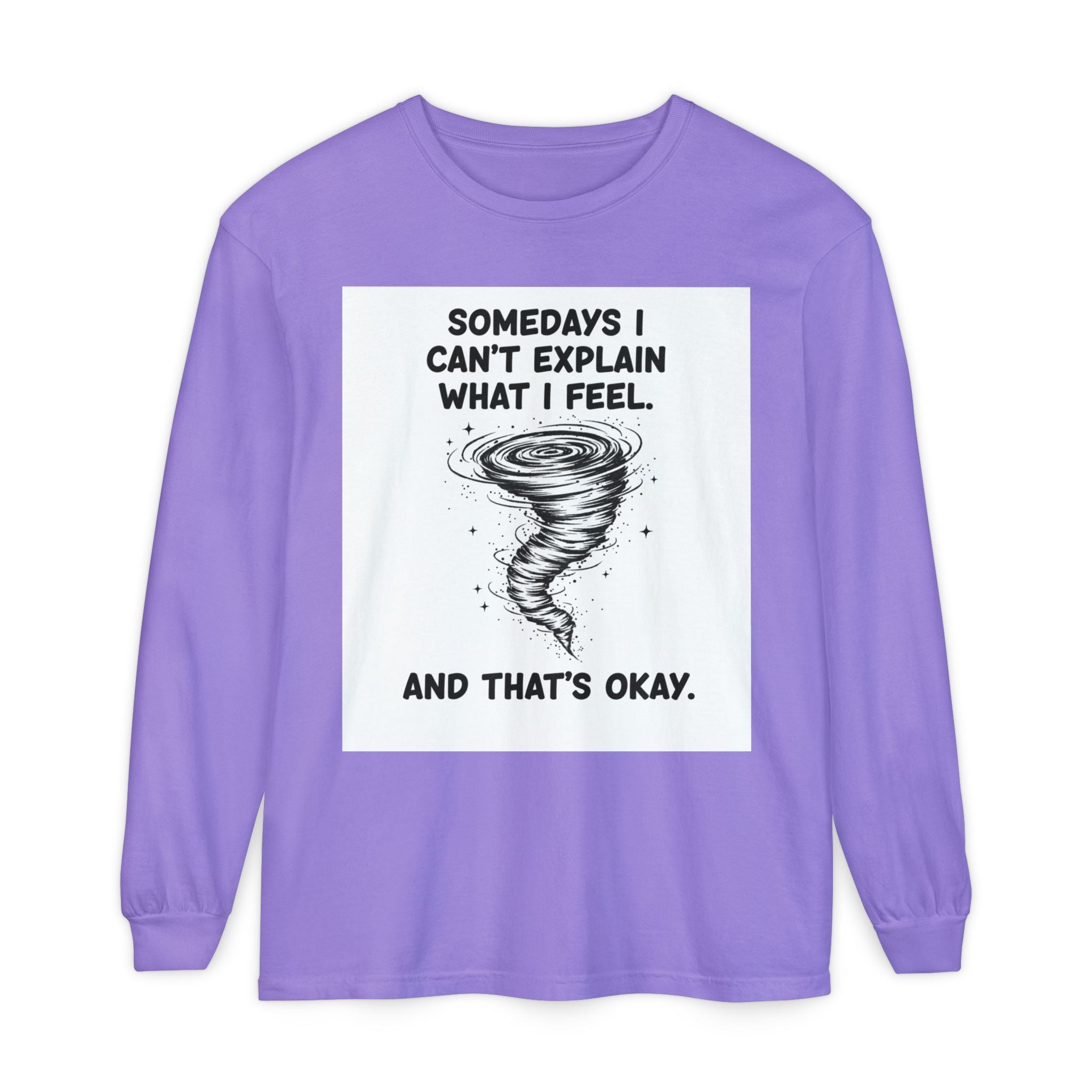 Long Sleeve Tee — "Somedays I Can't Explain What I Feel" Tornado Graphic