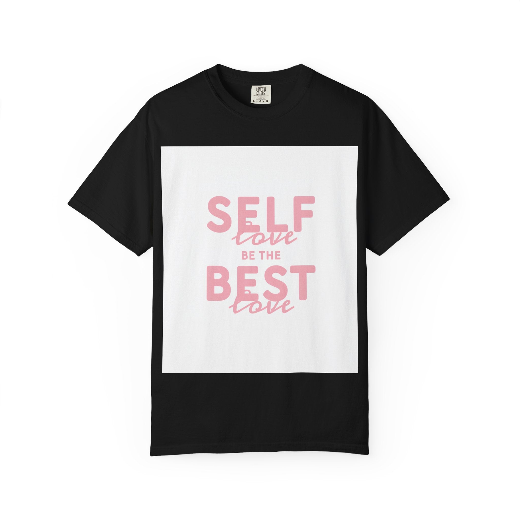Self Love Be The Best Love T-Shirt