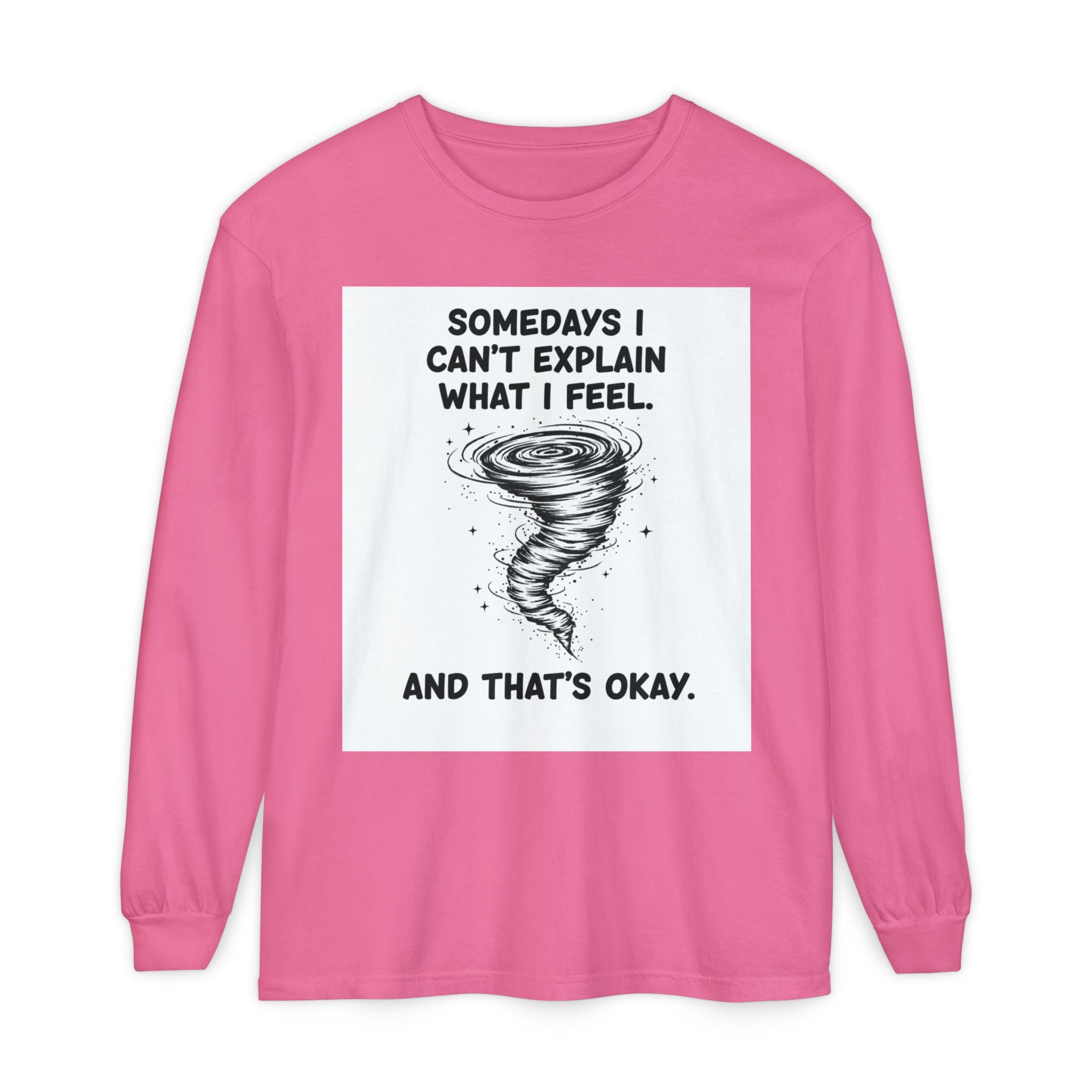 Long Sleeve Tee — "Somedays I Can't Explain What I Feel" Tornado Graphic