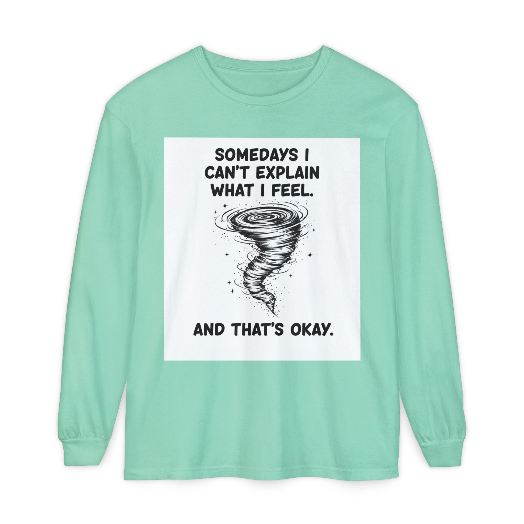Long Sleeve Tee — "Somedays I Can't Explain What I Feel" Tornado Graphic