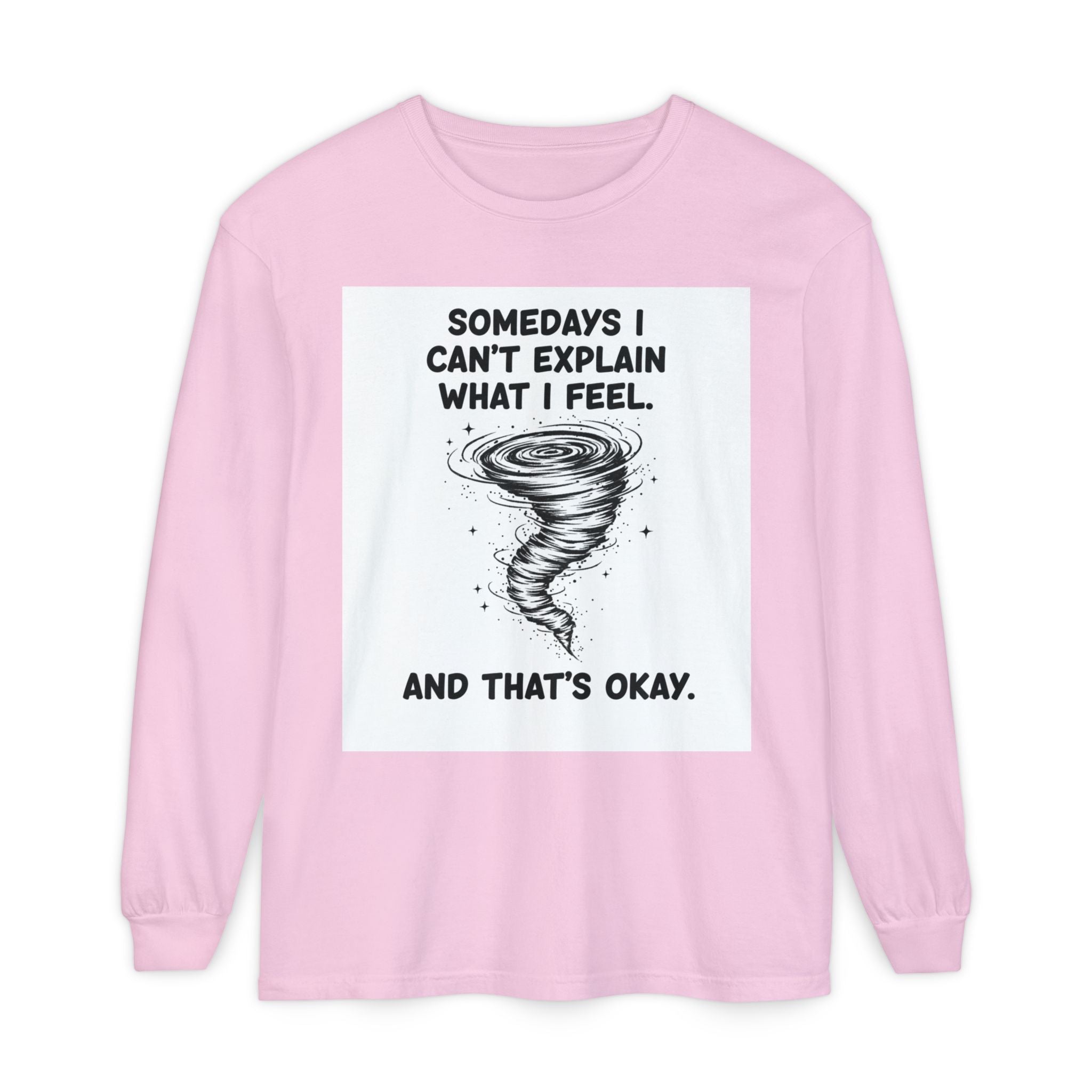 Long Sleeve Tee — "Somedays I Can't Explain What I Feel" Tornado Graphic