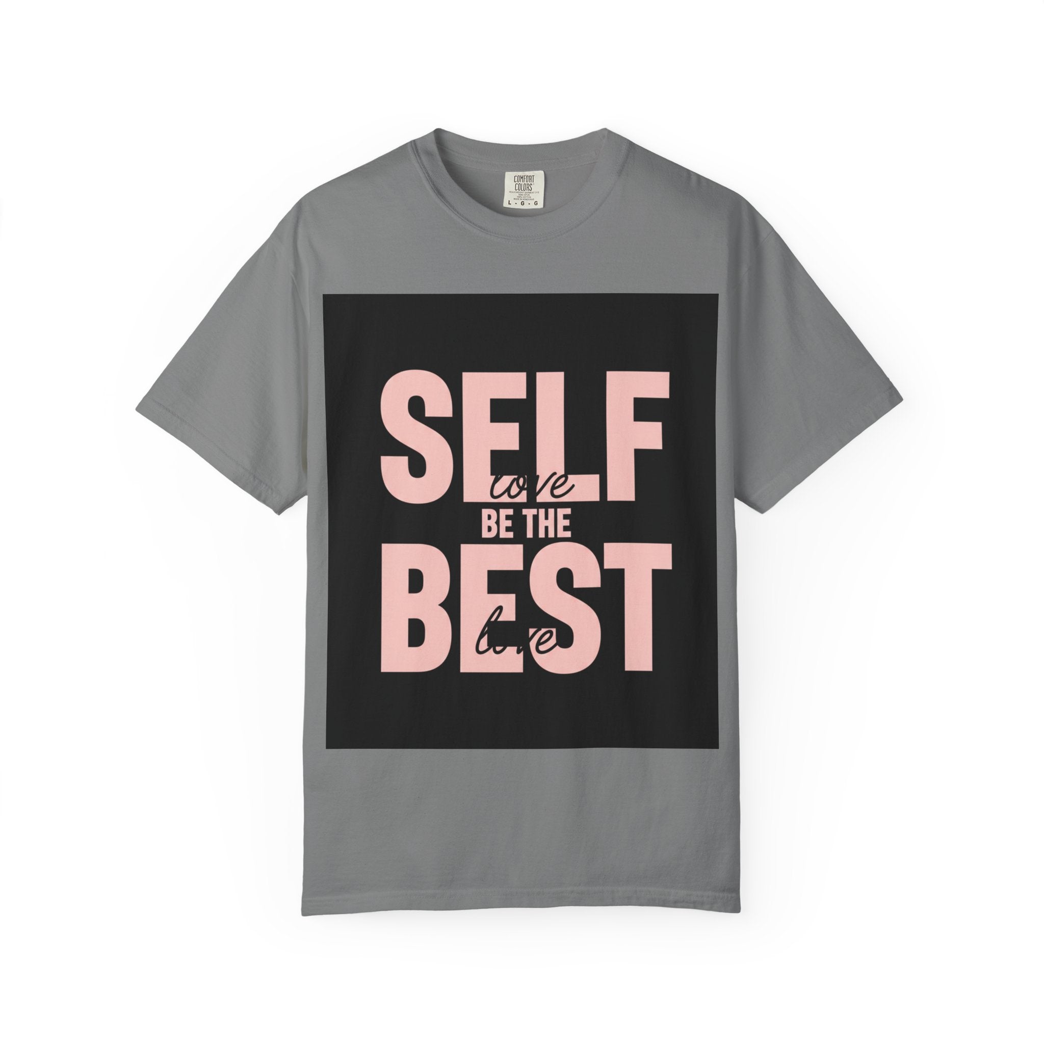 Self Love Be The Best Inspirational Graphic Tee for Women & Men