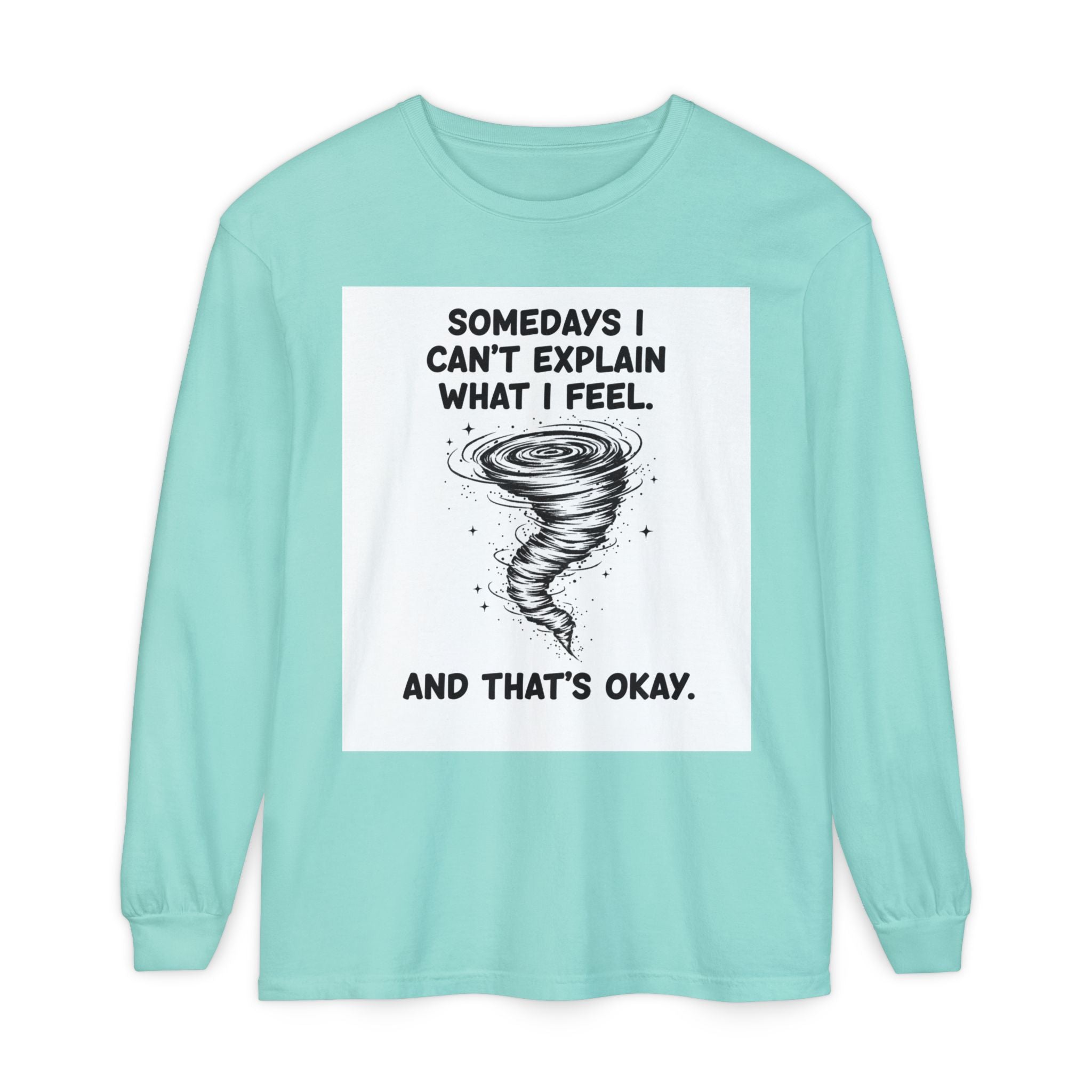 Long Sleeve Tee — "Somedays I Can't Explain What I Feel" Tornado Graphic